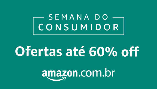 semana do consomidor amazon, ofertas com ate 60% off