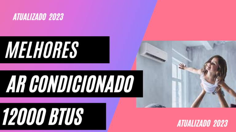 Os 10 Melhores Ar-Condicionados Split de 12.000 BTUs em 2023 para Manter sua Casa Fresca e Confortável